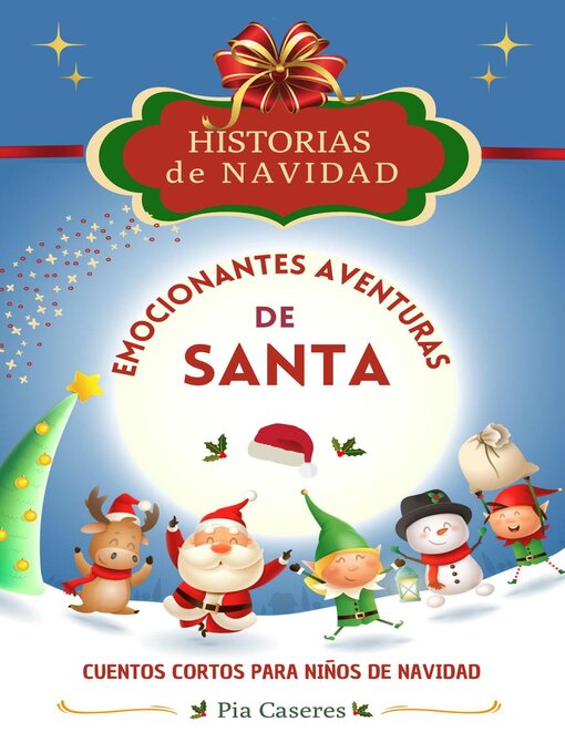 Title details for Emocionantes aventuras de Santa. Cuentos cortos para niños de navidad by Pia Caseres - Available